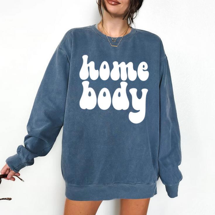 Homebody Introvert I Want To Stay Home Quiet Please Comfort Colors Sweatshirt