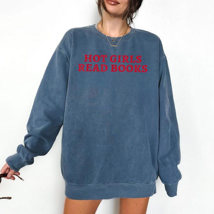 Hot Girls Read Books Book Lovers Comfort Colors Sweatshirt