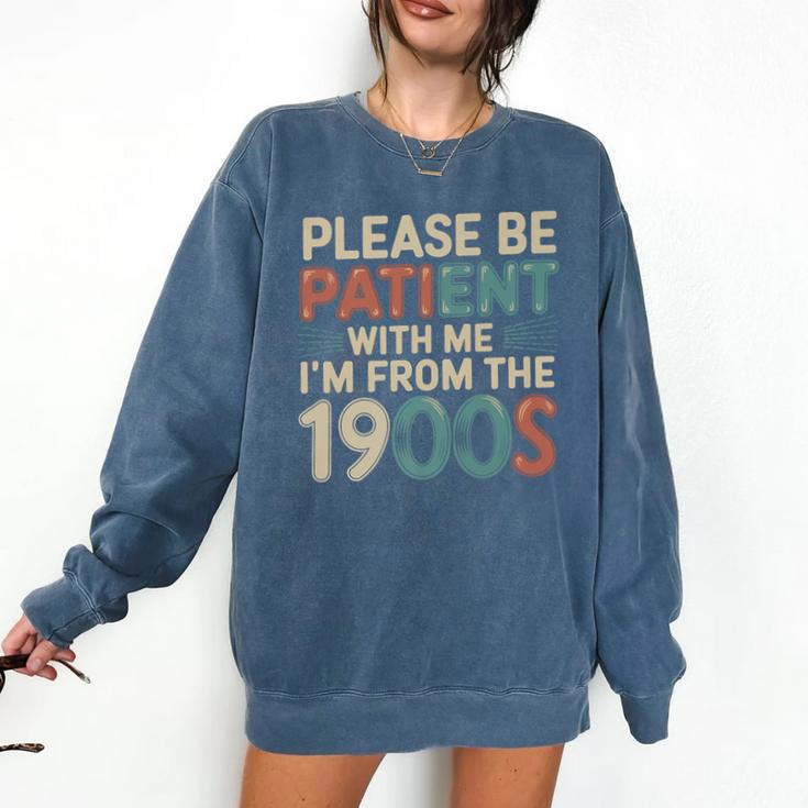 Humor Retro Please Be Patient With Me I'm From The 1900s Premium Comfort Colors Sweatshirt