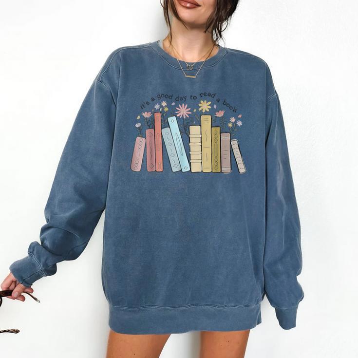 It's a Good Day To Read a Book Comfort Colors Sweatshirt