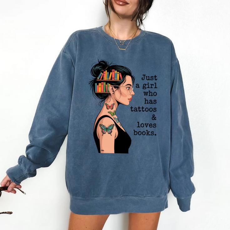 Just a Girl Who Has Tattoos And Love Books Tattooed Inked Comfort Colors Sweatshirt