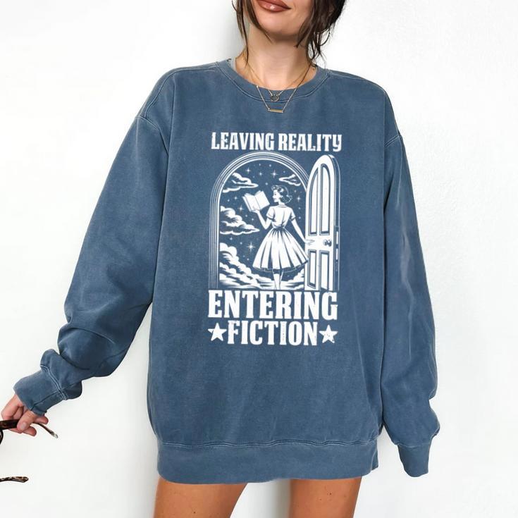 Leaving Reality Entering Fiction Bookish Book Reading Comfort Colors Sweatshirt