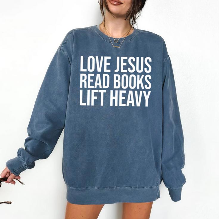 Love Jesus Read Books Lift Heavy Comfort Colors Sweatshirt