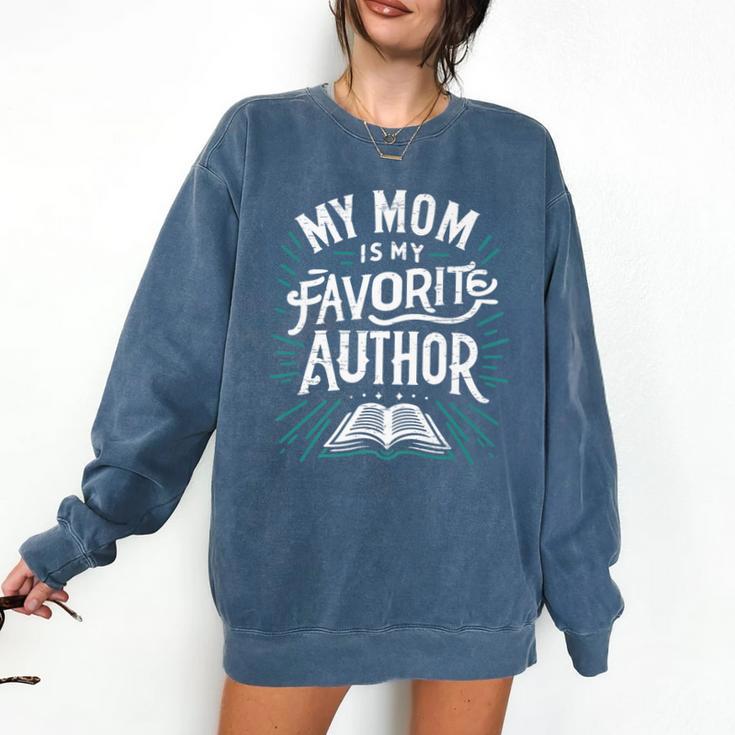 My Mom Is My Favorite Author Book Lover Premium Comfort Colors Sweatshirt