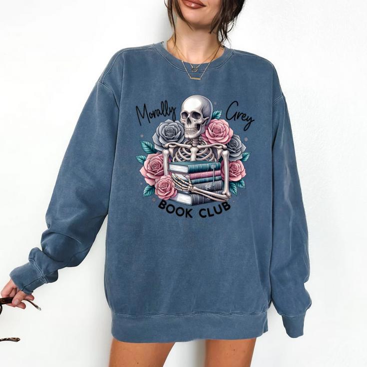 Morally Grey Skeleton Reading Smut Smutty Spicy Books Lover Comfort Colors Sweatshirt