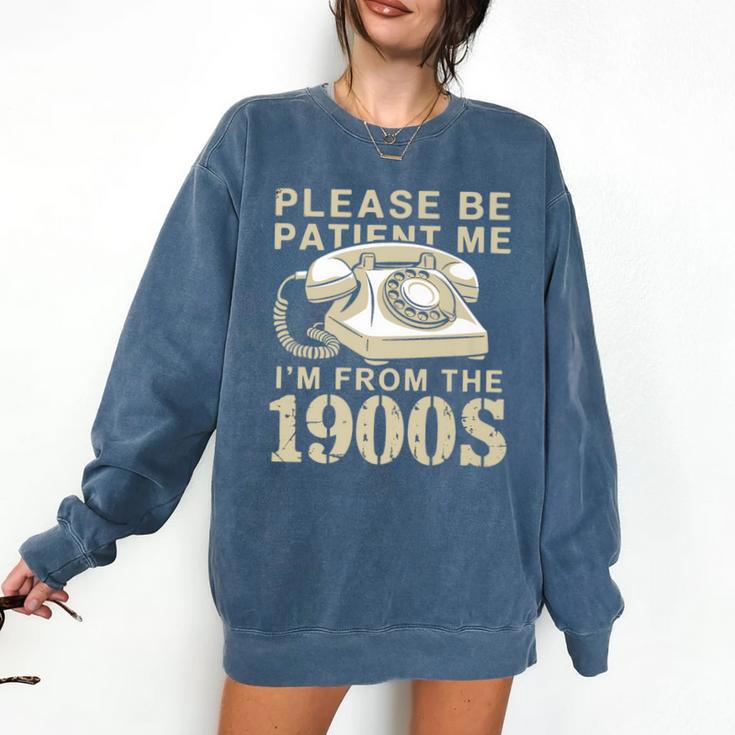 Patient Me I'm From The 1900s Premium Comfort Colors Sweatshirt