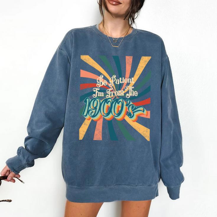 BE PATIENT I'M FROM THE 1900s RETRO SUNSET 90s 80s 70s Comfort Colors Sweatshirt