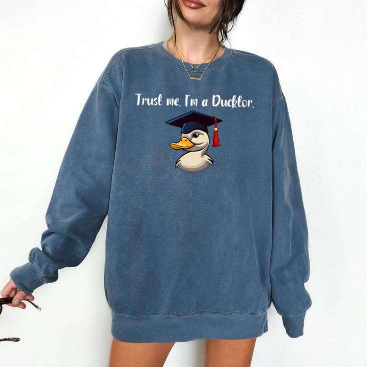 PhD Graduation Trust Me I'm a Doctor For PhD Graduate Comfort Colors Sweatshirt