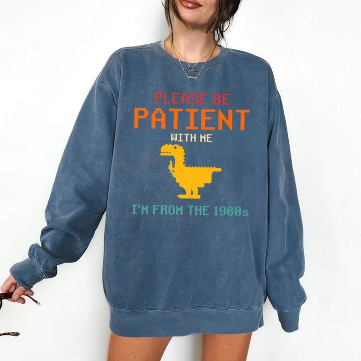Please Be Patient With Me I'm From The 1900s Dinosaur Premium Comfort Colors Sweatshirt