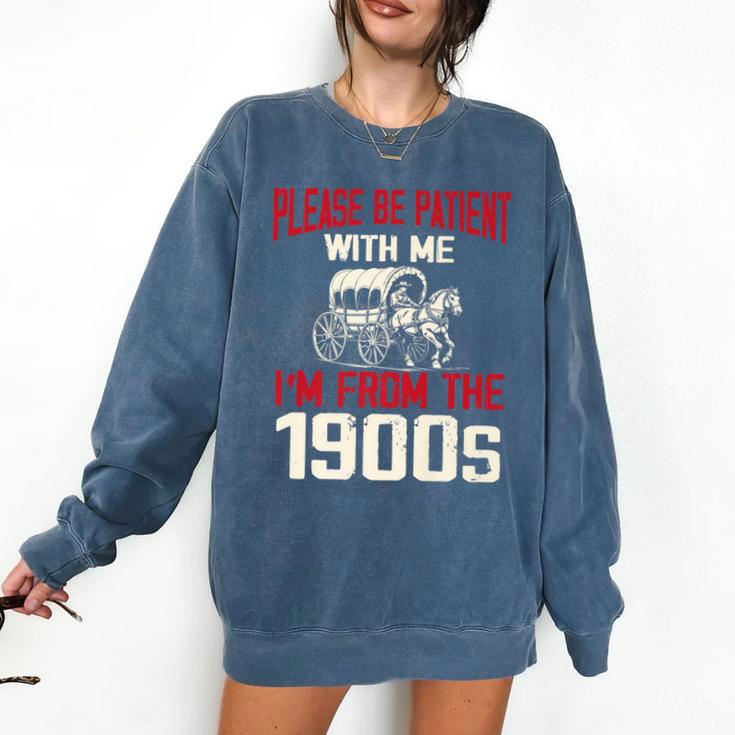 Please Be Patient With Me I'm From The 1900s Grandma Grandpa Premium Comfort Colors Sweatshirt