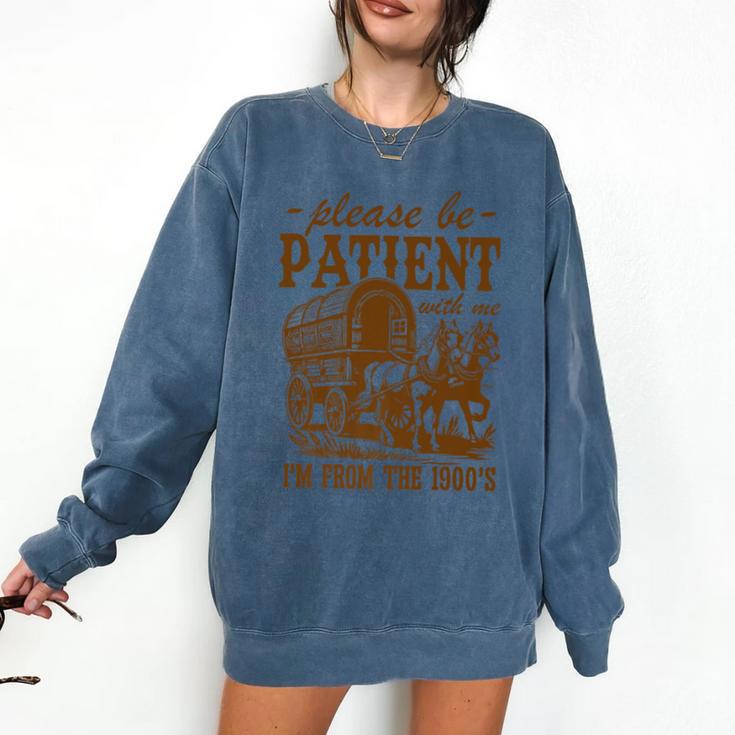 Please Be Patient With Me I'm From The 1900s Grandpa Premium Comfort Colors Sweatshirt