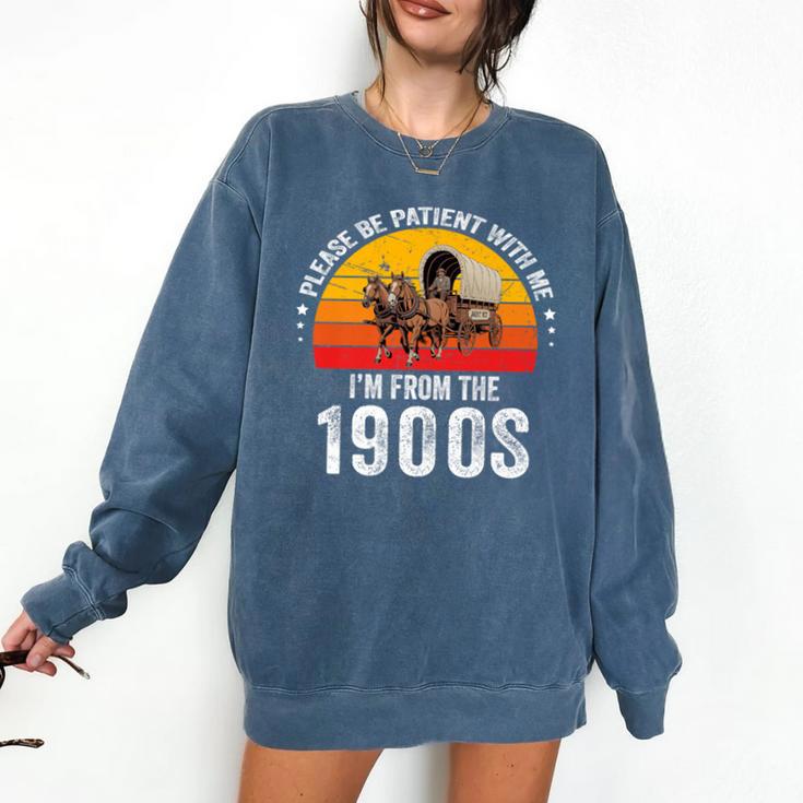 Please Be Patient With Me I'm From The 1900s Premium Comfort Colors Sweatshirt