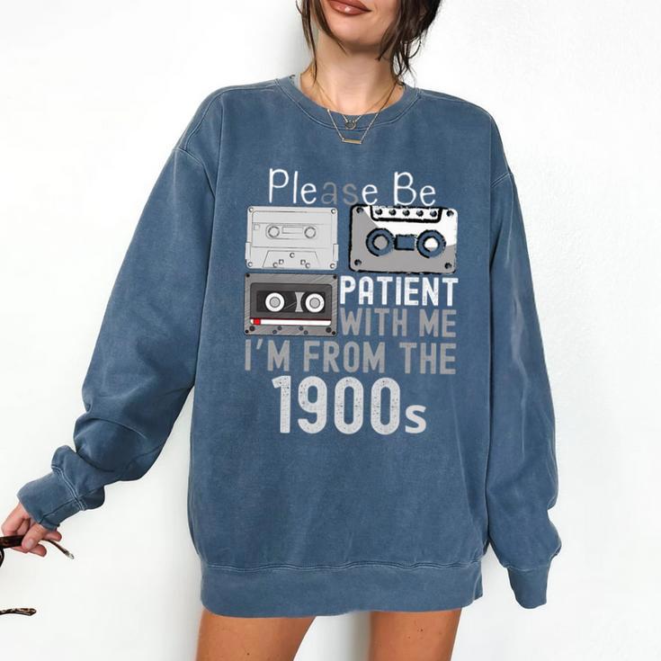 Please Be Patient With Me I'm From The 1900s Retired Fathers Premium Comfort Colors Sweatshirt