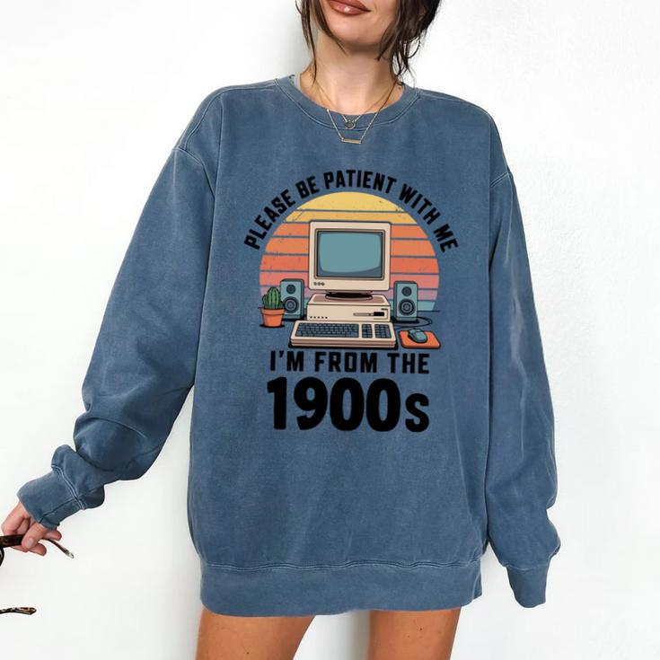 Please Be Patient I'm From The 1900s Retro Vintage Computer Comfort Colors Sweatshirt