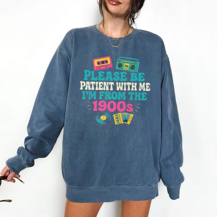 Please Be Patient With Me I'm From The 1900s Vintage For Man Premium Comfort Colors Sweatshirt