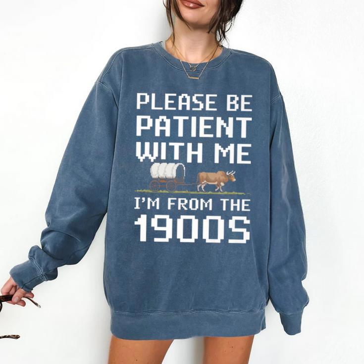 Please Be Patient With Me I'm From The 1900s Vintage Retro Premium Comfort Colors Sweatshirt