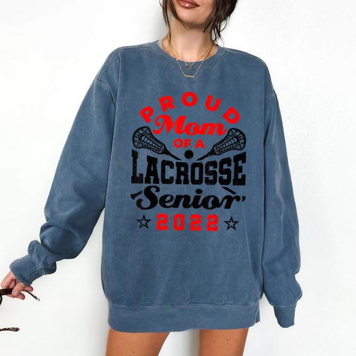 Proud Mom Of a Lacrosse Senior 2022 Graduation Comfort Colors Sweatshirt