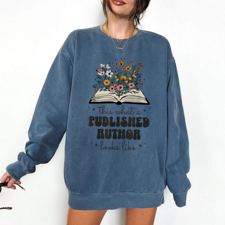 This Is What A Published Author Looks Like Book Writer Comfort Colors Sweatshirt