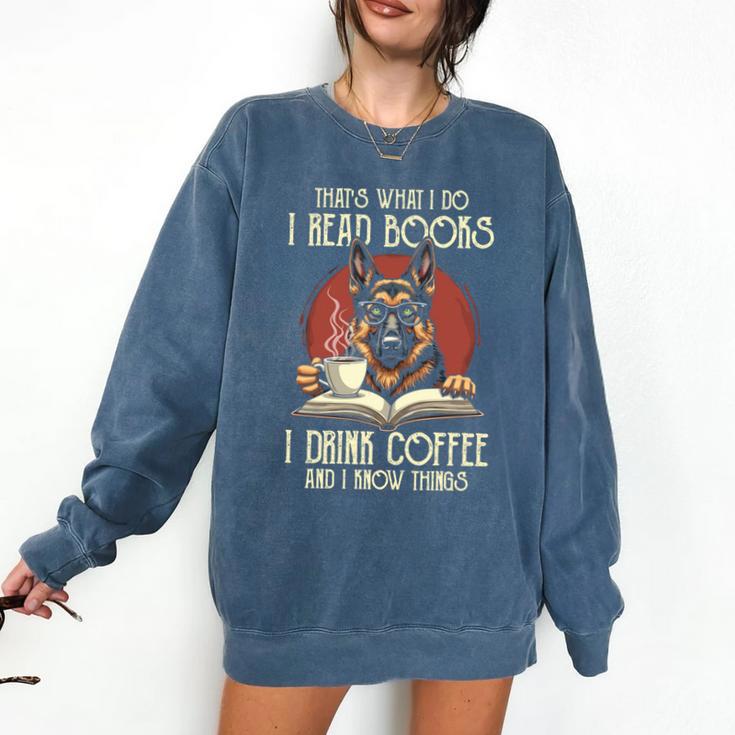 i Read Books And i Know Things German Shepherd Coffee Books Comfort Colors Sweatshirt