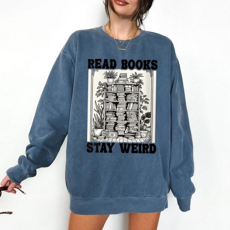 Read Books Stay Weird Book Lover Joke Introvert Reading Comfort Colors Sweatshirt
