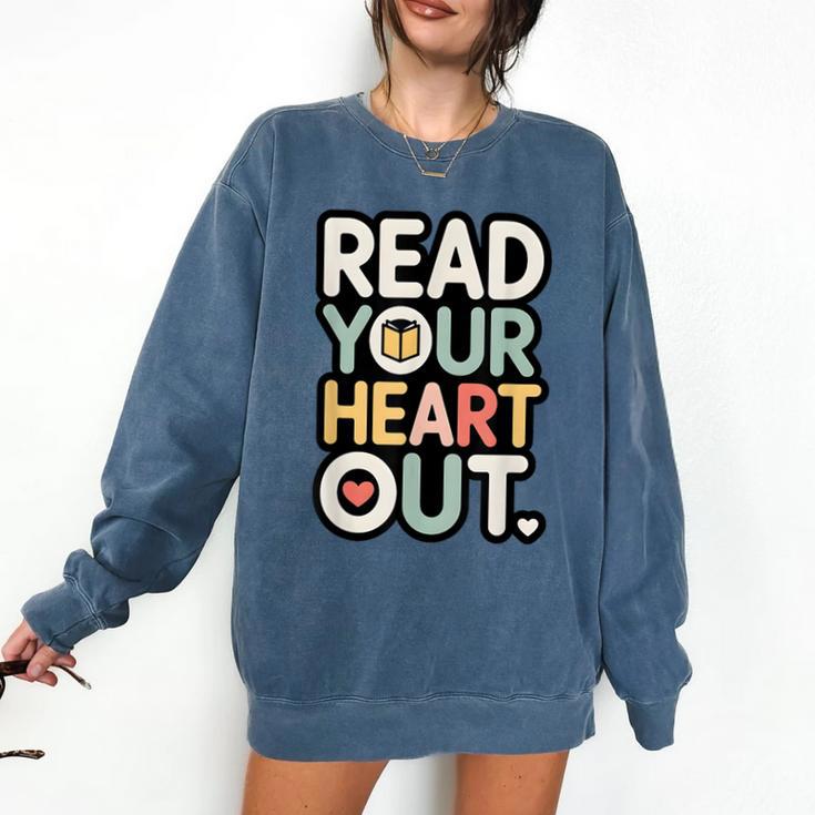 Read Your Heart Out Book Lover Quote Men Women Comfort Colors Sweatshirt