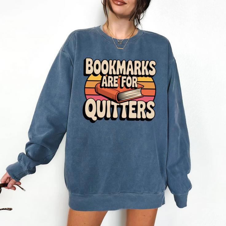Reading Bookmarks Are For Quitters Reader Book Lovers Comfort Colors Sweatshirt