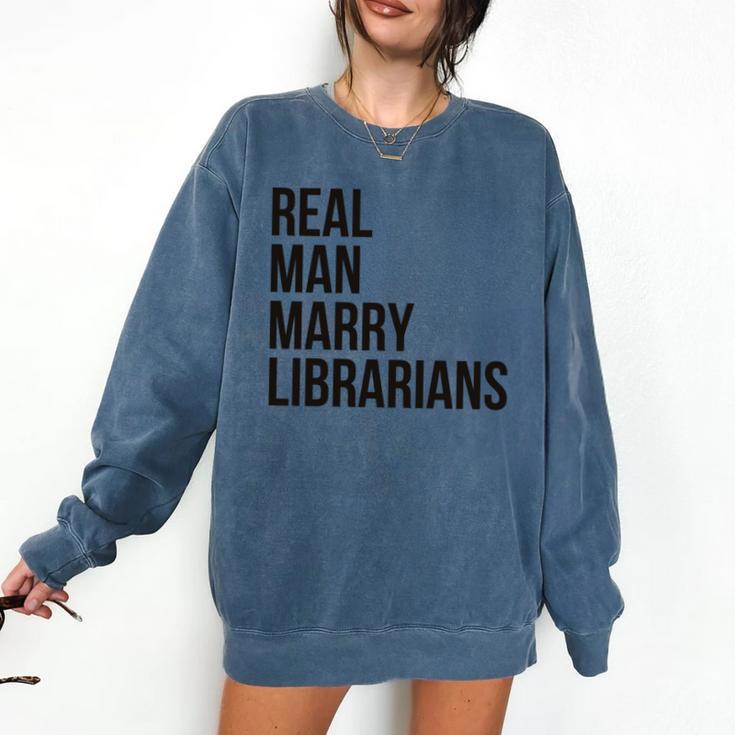 Real Men Marry Librarians – Book Lover Husband Comfort Colors Sweatshirt
