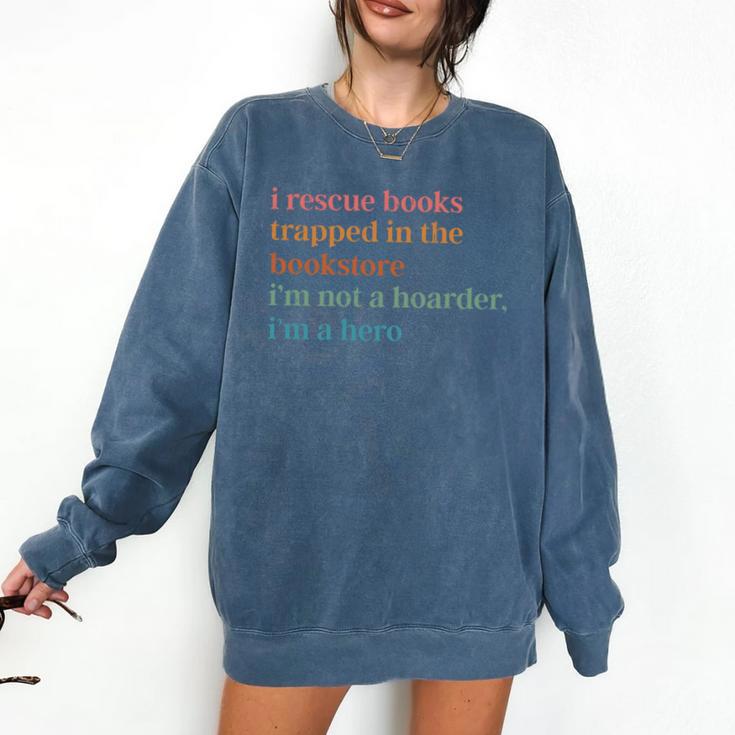 I Rescue Books Trapped In The Bookstore I'm Not A Hoarder Comfort Colors Sweatshirt