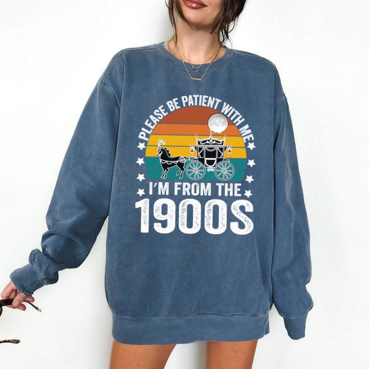 Saying Please Be Patient With Me I'm From The 1900s Comfort Colors Sweatshirt
