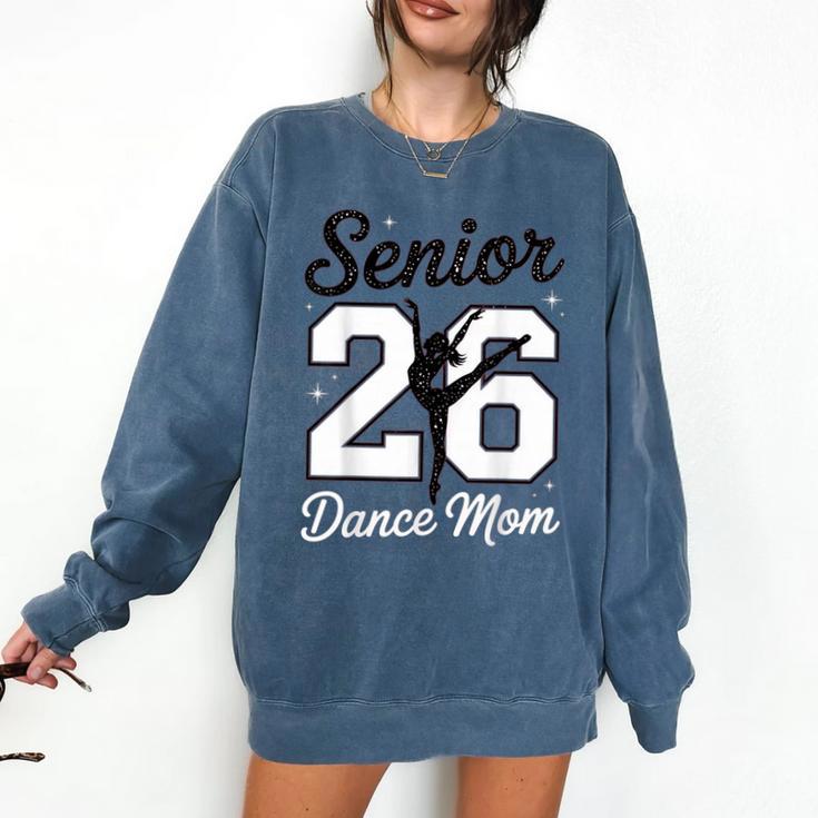 Senior Dance Mom Class Of 2026 Dancer Daughter Graduation Comfort Colors Sweatshirt