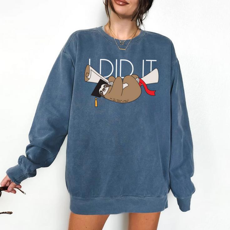 Sloth Graduation Shirt I Did It Diploma Grad Comfort Colors Sweatshirt