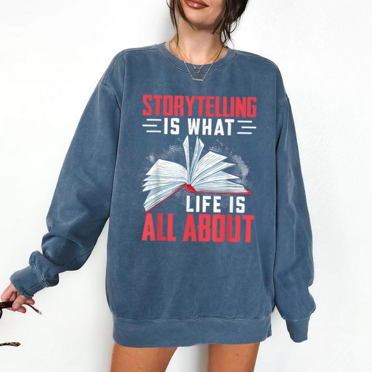 Storytelling Is What Life Is All About Book Comfort Colors Sweatshirt