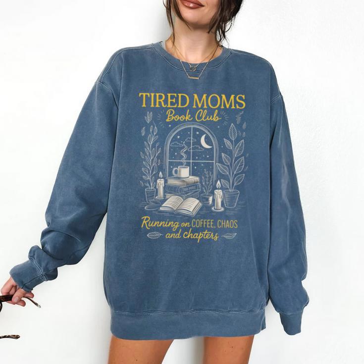 Tired Moms Book Club Coffee Chaos Readers Cozy Comfort Colors Sweatshirt