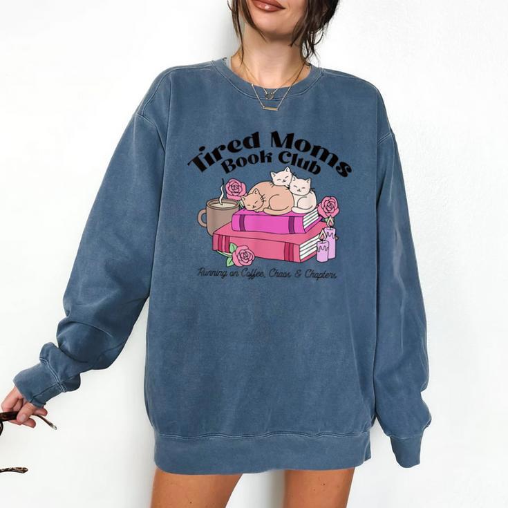Tired Moms Book Club Running On Coffee Chaos And Chapter Cat Comfort Colors Sweatshirt