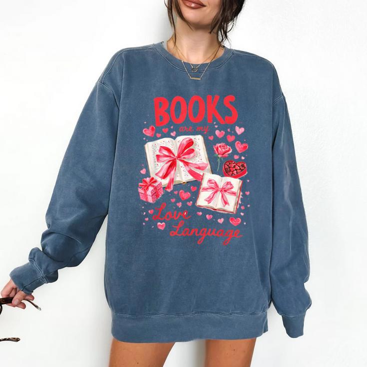Valentines Book Lover Romance Books Are My Love Language Comfort Colors Sweatshirt