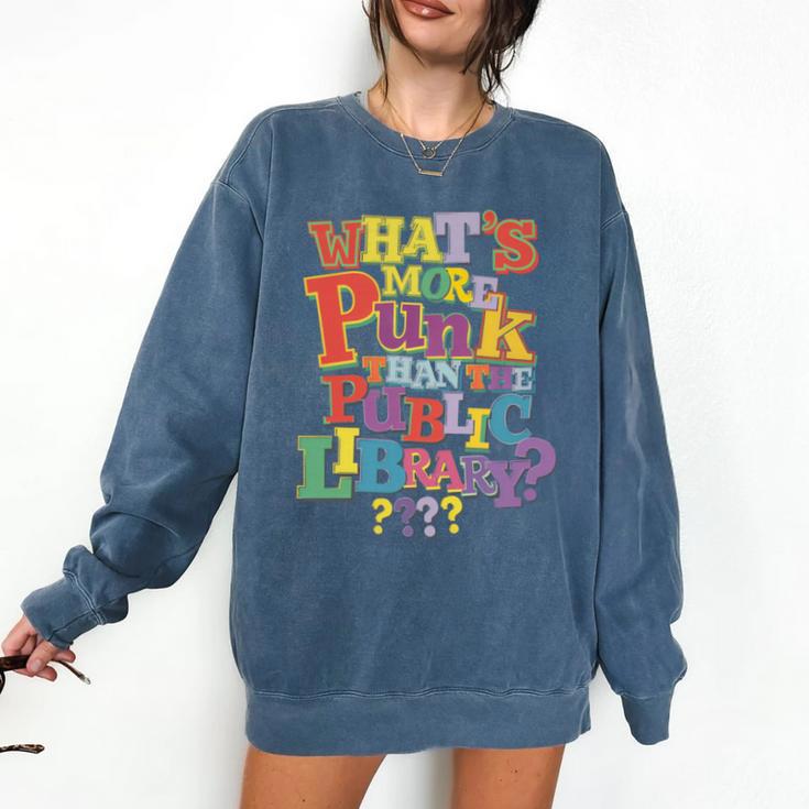 Whats More Punk Than The Public Library T Shirt Book Lover Comfort Colors Sweatshirt