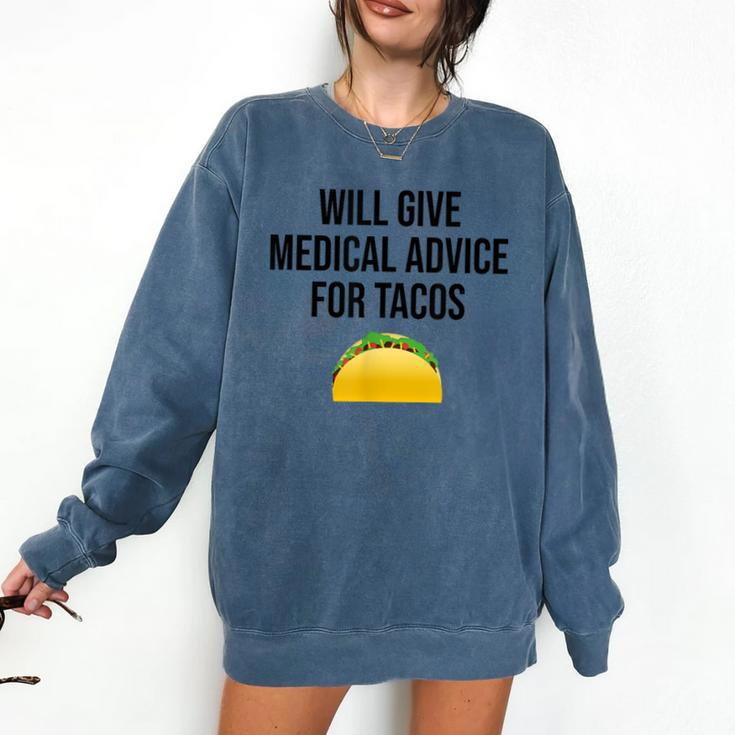 Will Give Medical Advice For Tacos Shirt Graduation MD Comfort Colors Sweatshirt