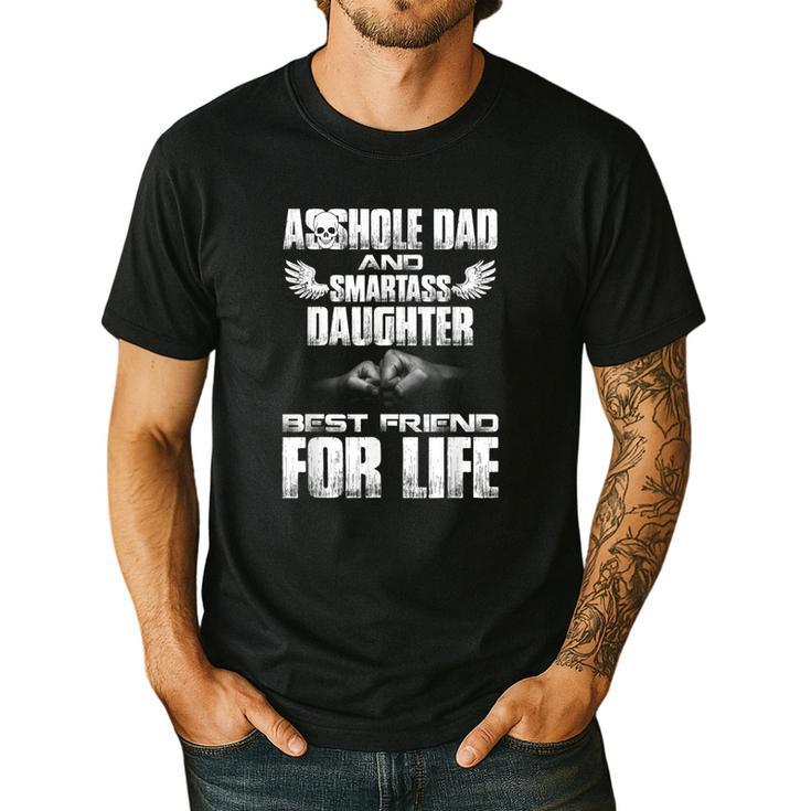 Asshole Dad And Smartass Daughter Best Friend For Life Shirt Men's Casual T-Shirt