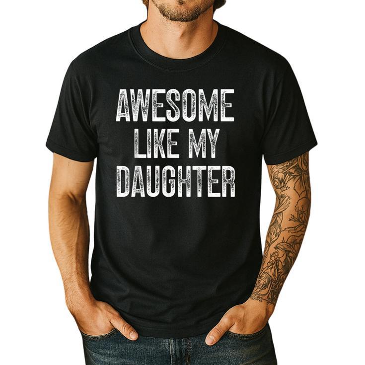 Awesome Like My Daughter Father's Day Dad Men's Casual T-Shirt
