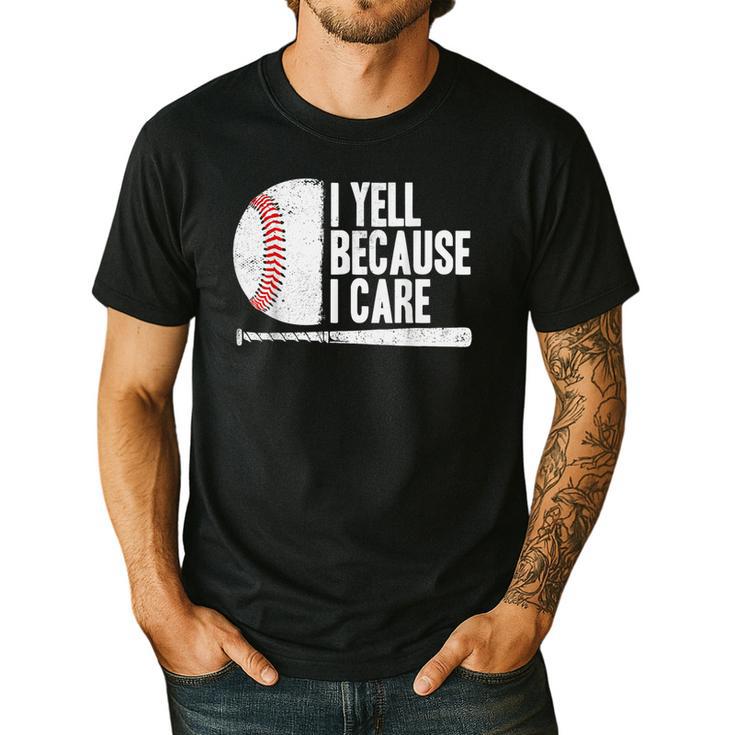Baseball Fan Humor I Yell Because I Care Baseball Dads Men's Casual T-Shirt