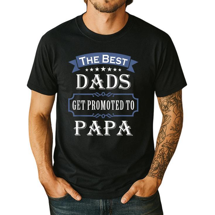 The Best Dads Get Promoted To Papa Father's Day New Grandpa Men's Casual T-Shirt