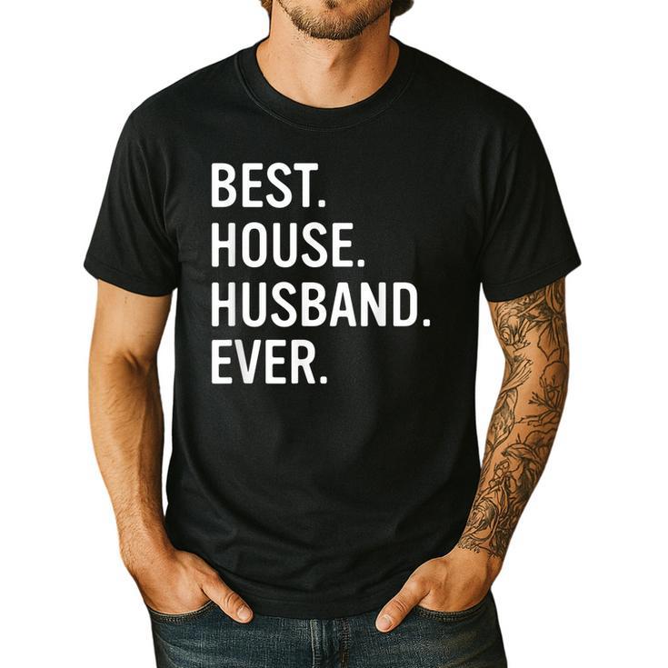 Best House Husband Ever Stay At Home Dad Men's Casual T-Shirt