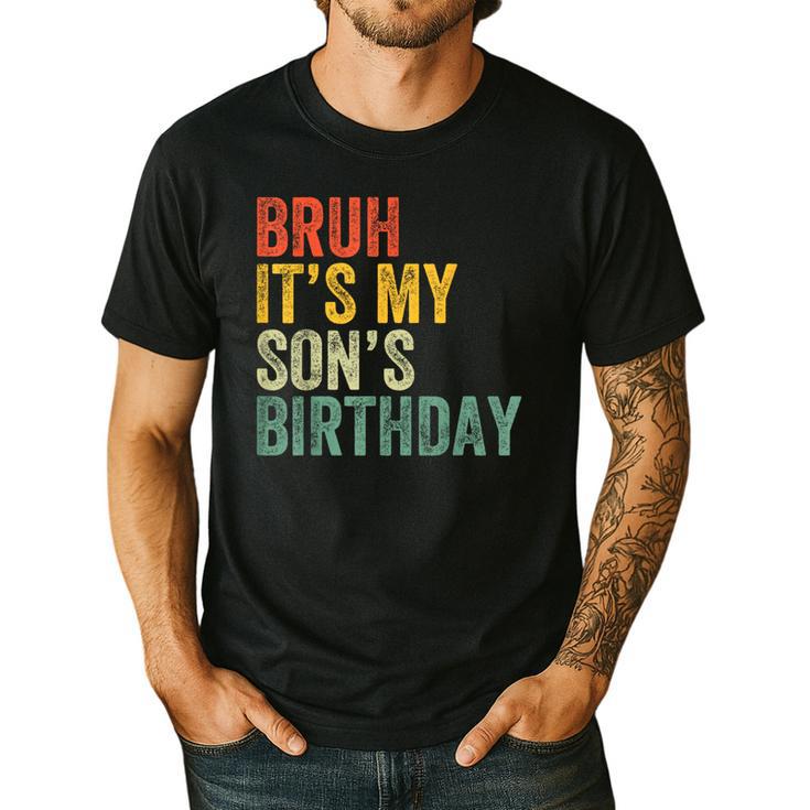 Bruh It's My Son's Birthday Birthday Father Dad Men's Casual T-Shirt