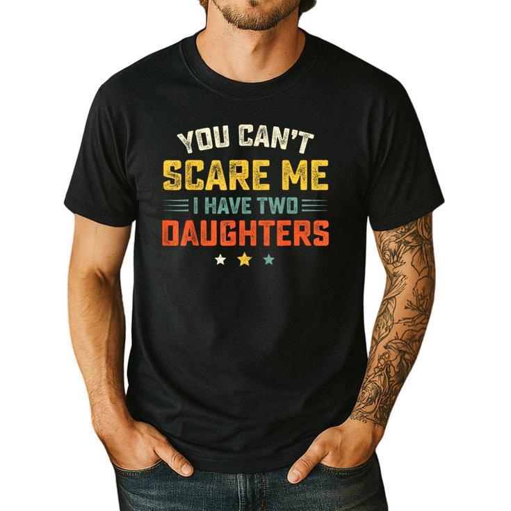 You Can't Scare Me I Have Two Daughters Dad Papa Men's Casual T-Shirt