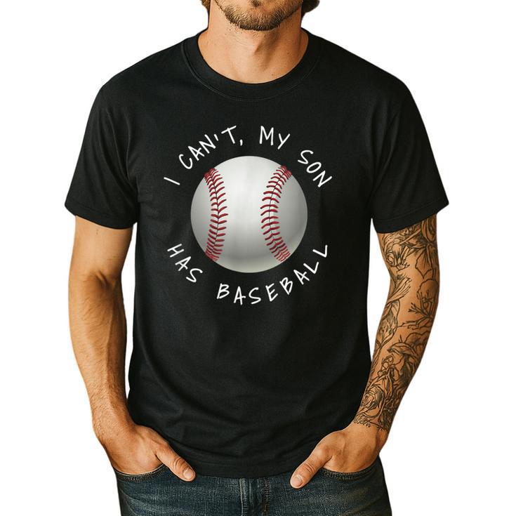 I Can't My Son Has Baseball Practice For Moms Dads T-Shirt Men's Casual T-Shirt