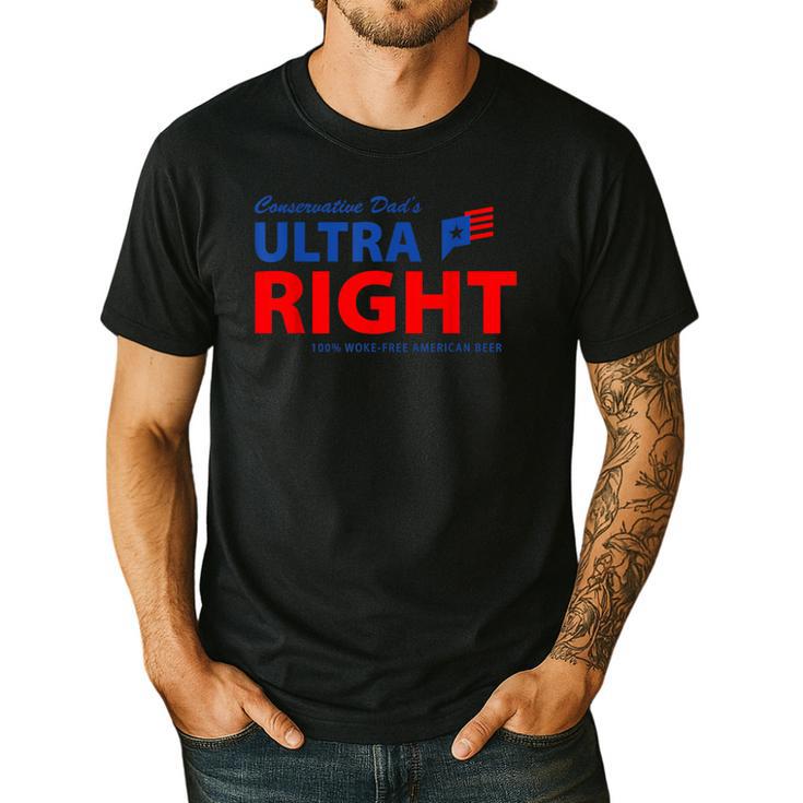 Conservative Dad's Ultra Right 100 Work Free American Beer Men's Casual T-Shirt Conservative Dad's Ultra Right 100 Work Free American Beer Men's Casual T-Shirt