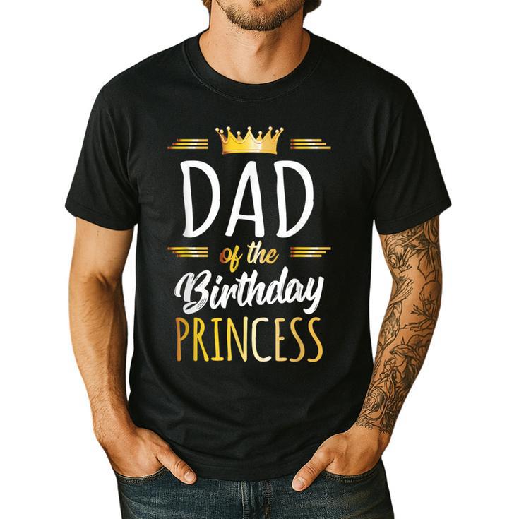 Dad Of The Birthday Princess Shirt Daddy Men Birthday Party Men's Casual T-Shirt