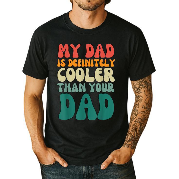 My Dad Is Cooler Than Your Dad Groovy Son Daughter Dad Men's Casual T-Shirt