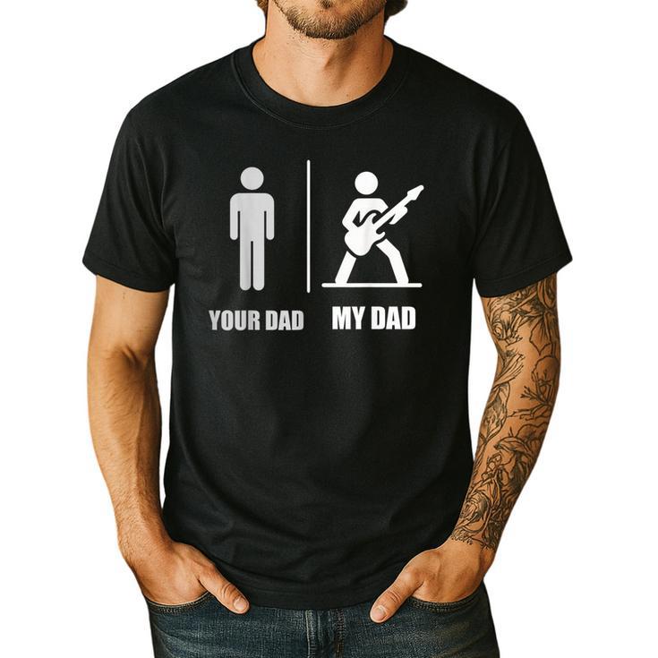 Your Dad My Dad Guitar Rock Music Player Guitarist Men's Casual T-Shirt