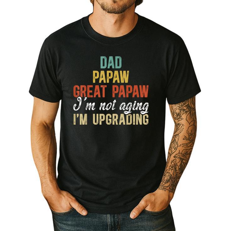 Dad Papaw Great Papaw I'm Upgrading Great Papaw Men's Casual T-Shirt